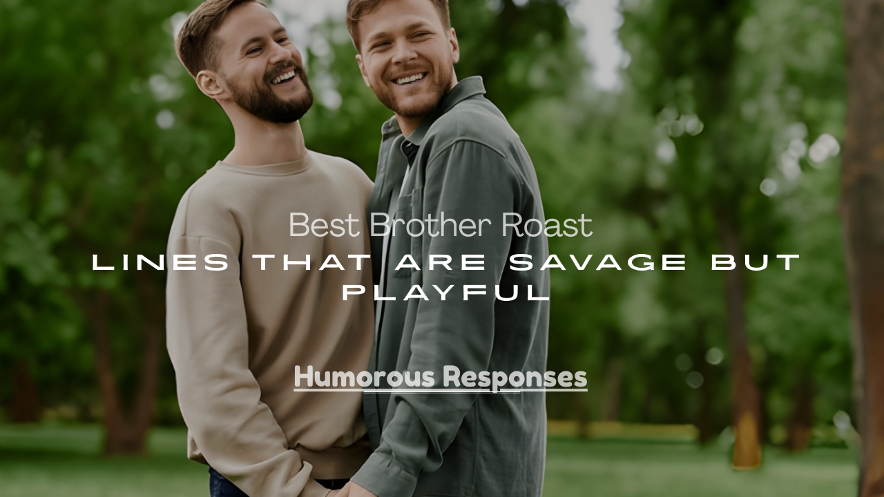 Brother Roast Lines That Are Savage but Playful