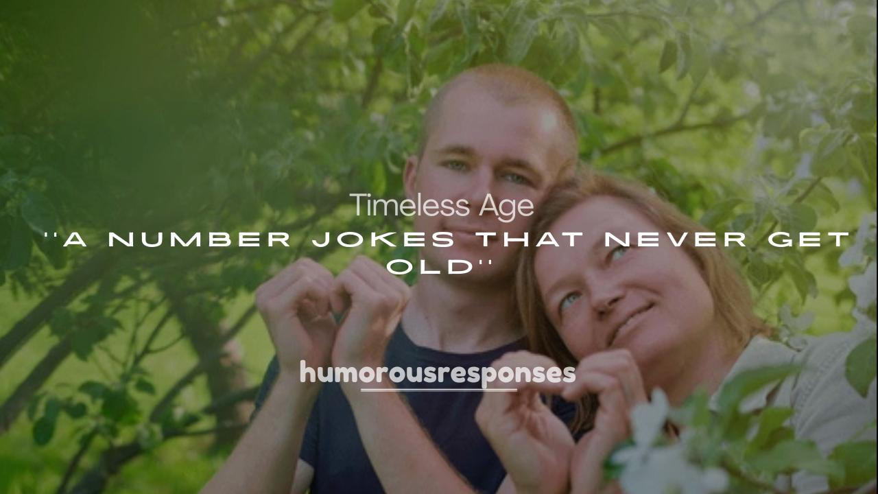 250+ Timeless Age Is Just a Number Jokes That Never Get Old