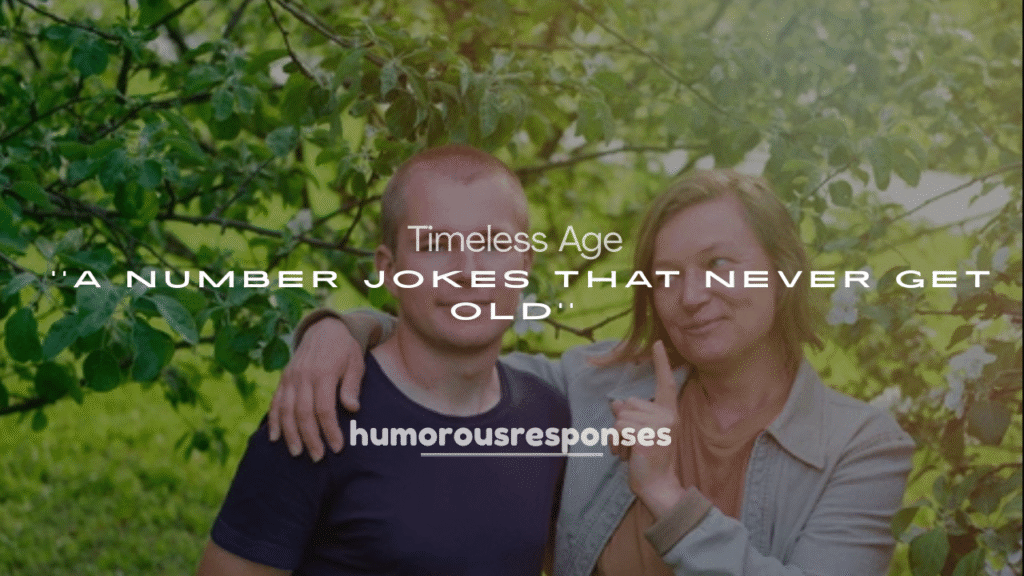 Timeless Age Is Just a Number Jokes