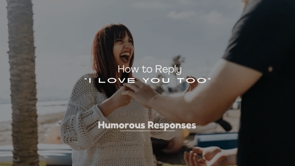 250+ How to Reply “I Love You Too”