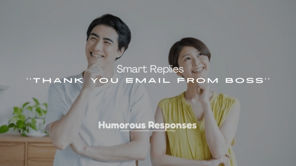 250+ Smart Replies to Thank You Email from Boss