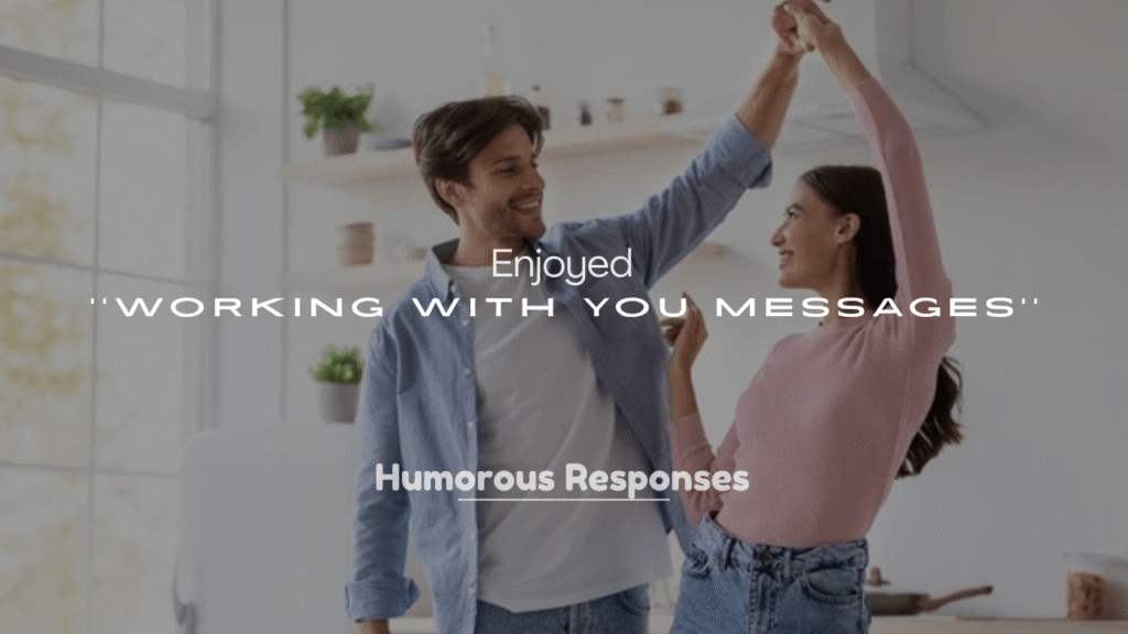 250+ Polite I Enjoyed Working With You Messages