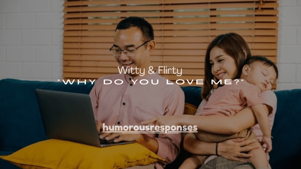 What Does “Why Do You Love Me?” Really Mean?