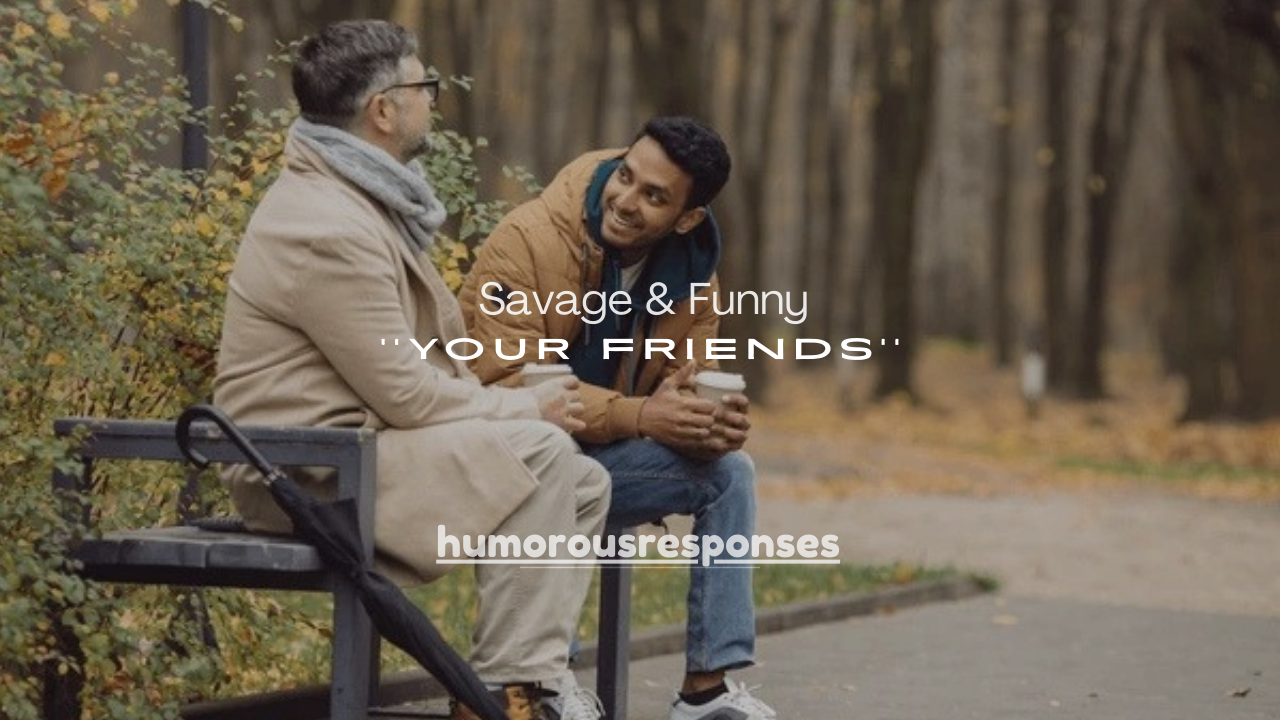 150+ Savage & Funny Roasts for Your Friends