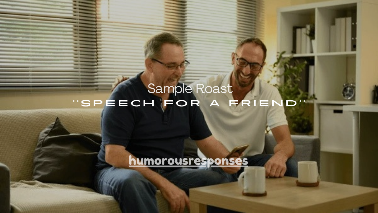 15+ Sample Roast Speech for a Friend (Funny, Clean & Memorable)