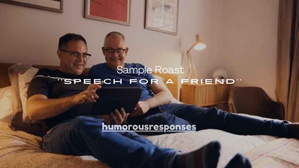 15+ Sample Roast Speech for a Friend (Funny, Clean & Memorable)