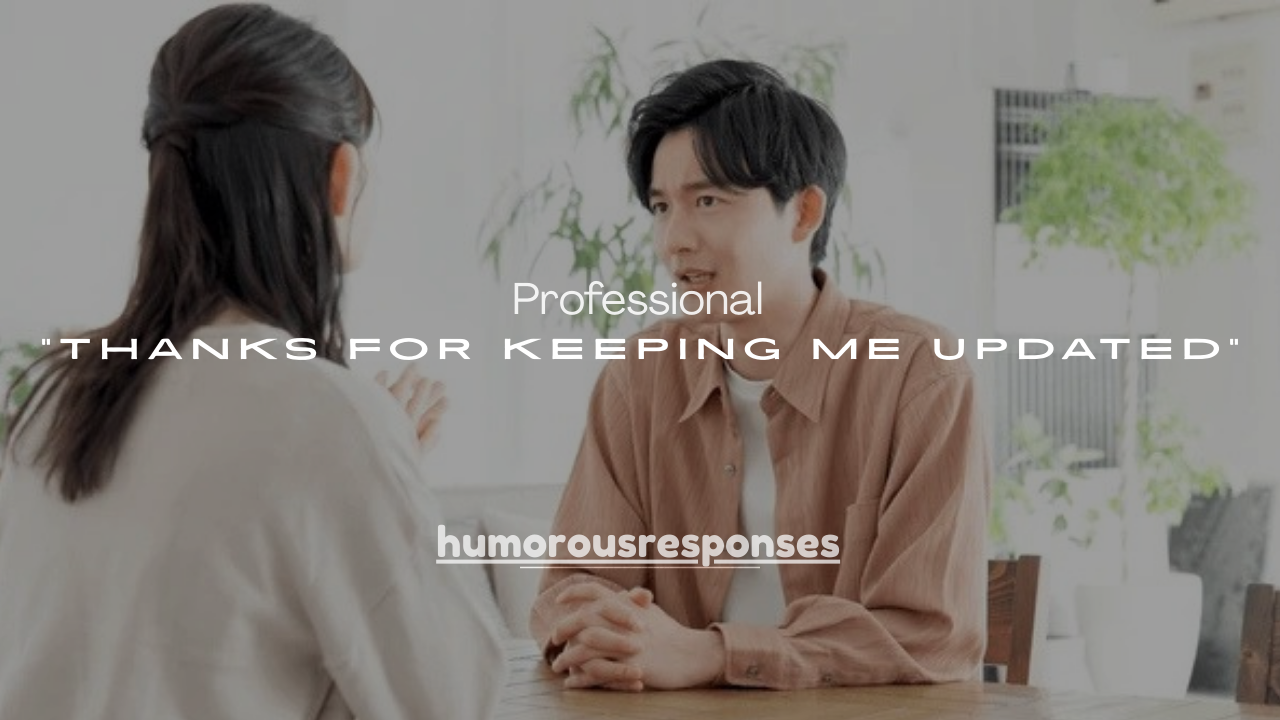 101+ Professional Ways to Say “Thanks for Keeping Me Updated”