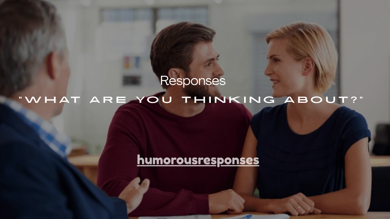 150+ Flirty Responses to “What Are You Thinking About?”