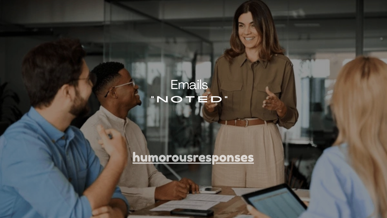 75+ Professional Ways to Reply “Noted” in Emails