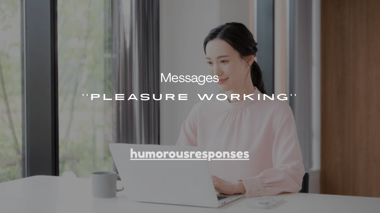 151+Best Pleasure Working With You Synonyms for Emails & Work Messages