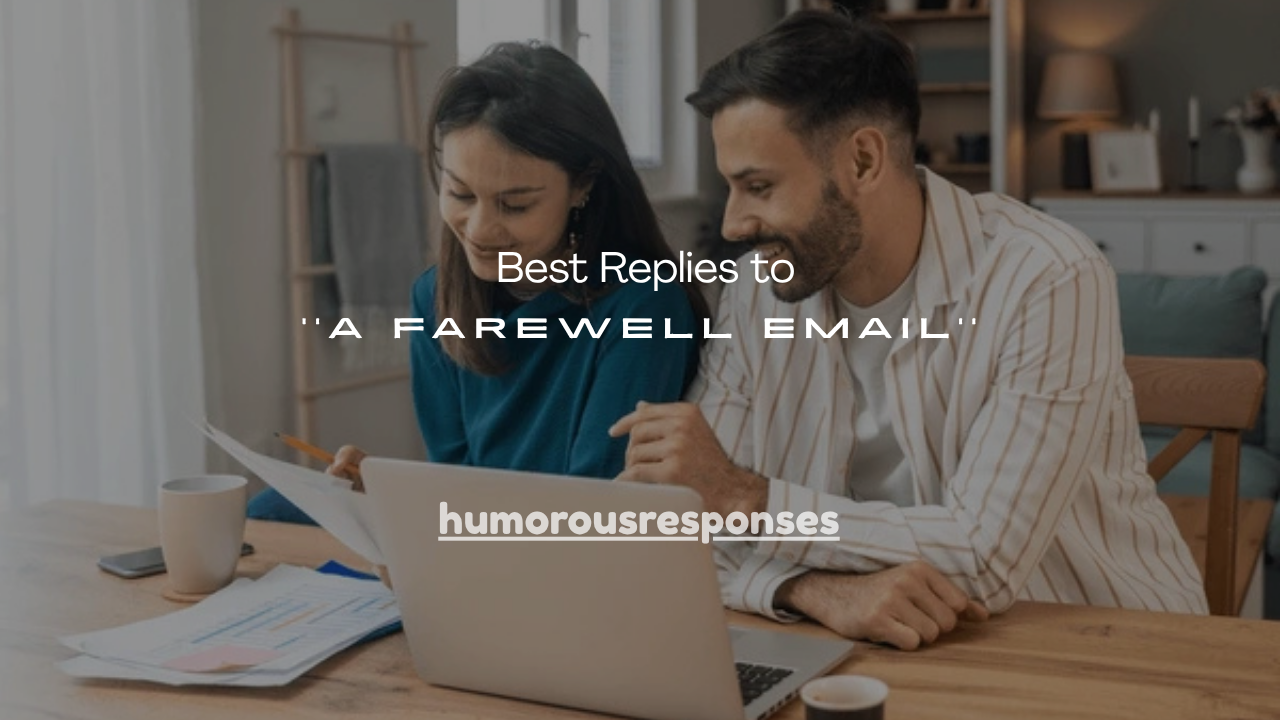 100+ Best Replies to a Farewell Email