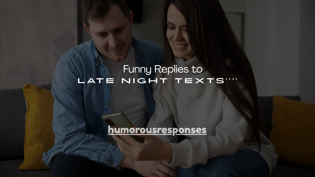 120+ Funny Replies to Late Night Texts